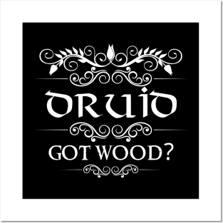 "Got Wood?" Druid Quote Print Posters and Art